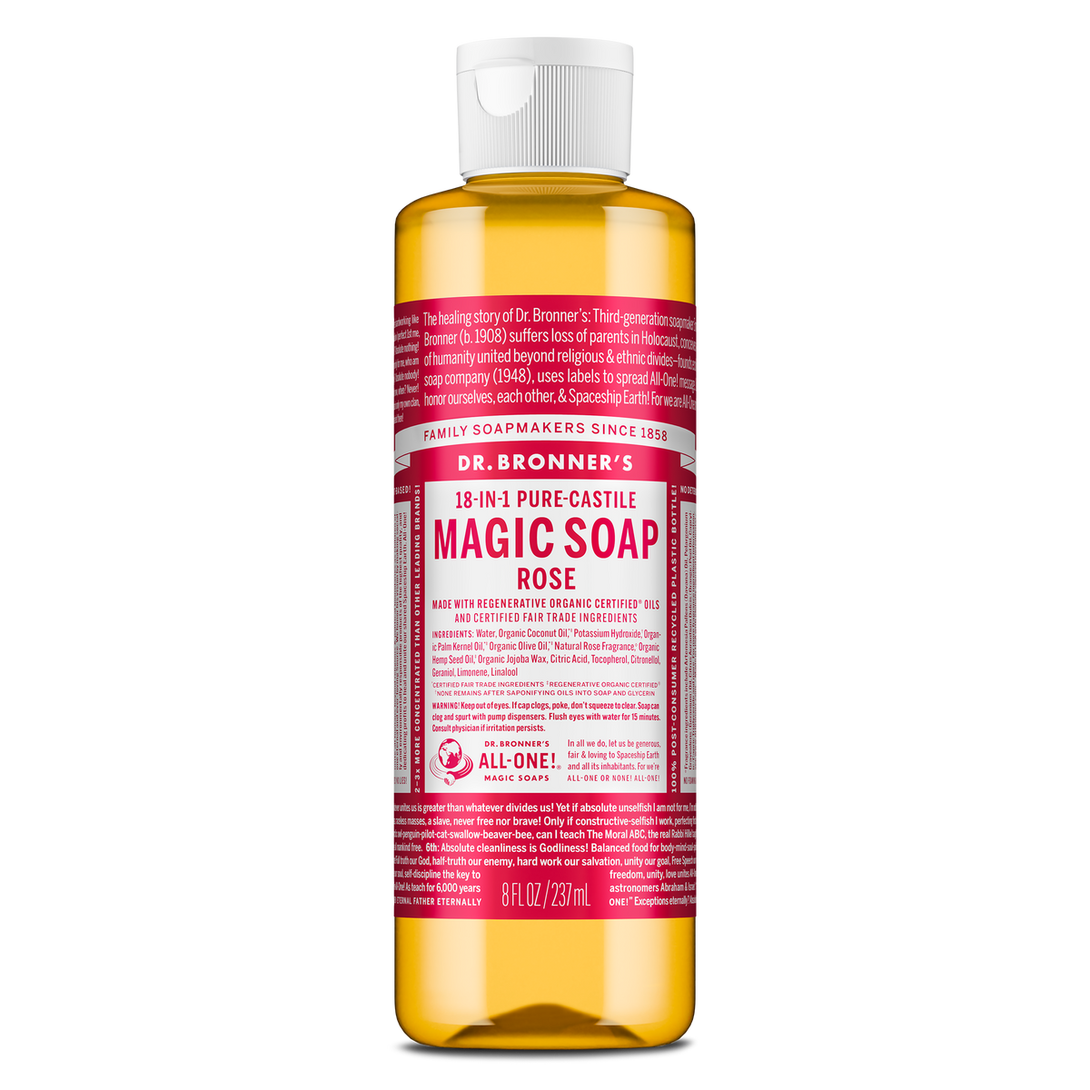 A bottle of Dr. Bronners 18 in 1 Pure Castile Magic Soap Rose variant, featuring a detailed label with text highlighting its regenerative organic certified oils and fair trade ingredients. 8 FL OZ [8 oz]